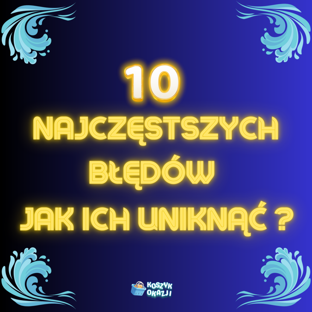 10 najczęstszych błędów